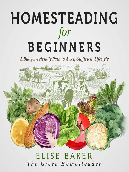 Title details for Homesteading For Beginners by Elise Baker - Available